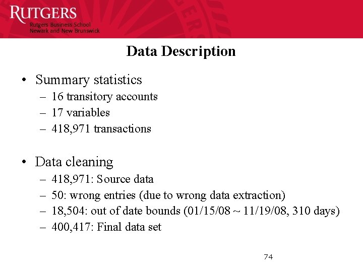 Data Description • Summary statistics – 16 transitory accounts – 17 variables – 418,