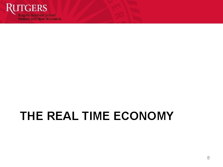 THE REAL TIME ECONOMY 8 