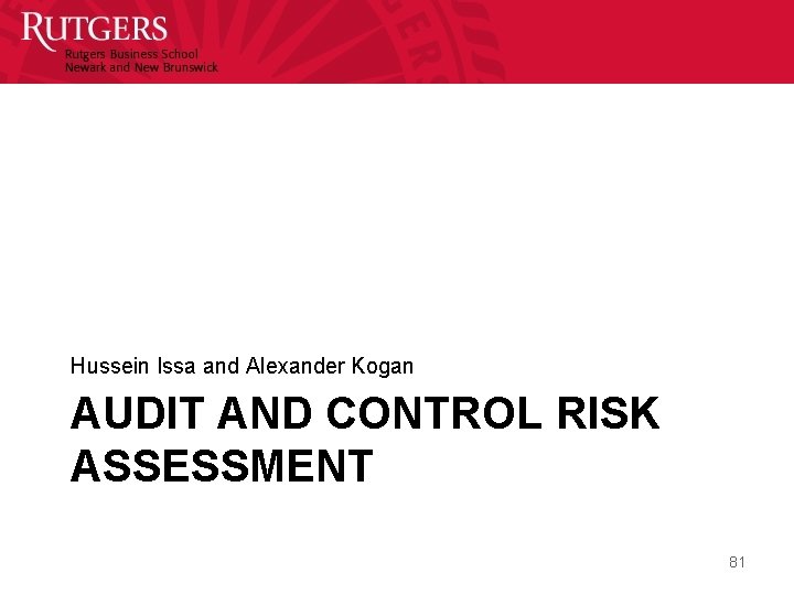 Hussein Issa and Alexander Kogan AUDIT AND CONTROL RISK ASSESSMENT 81 