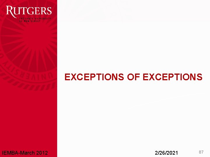 EXCEPTIONS OF EXCEPTIONS IEMBA-March 2012 2/26/2021 87 