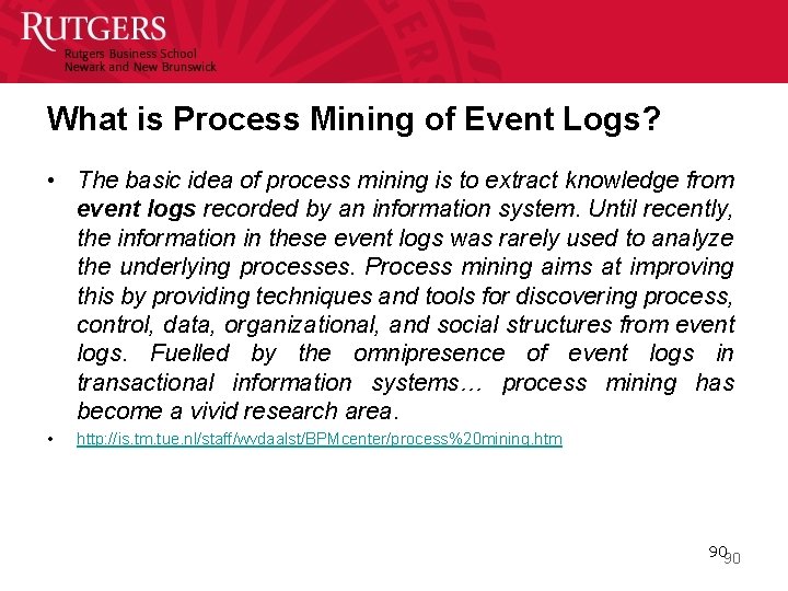 What is Process Mining of Event Logs? • The basic idea of process mining
