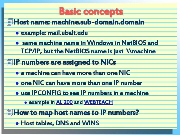 Basic concepts 4 Host name: machine. sub-domain l l example: mail. ubalt. edu same