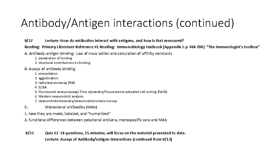 Antibody/Antigen interactions (continued) 9/17 Lecture: How do antibodies interact with antigens, and how is