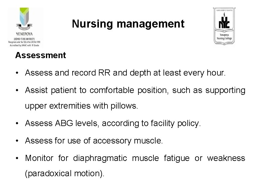 Nursing management Assessment • Assess and record RR and depth at least every hour.