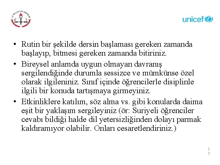  • Rutin bir şekilde dersin başlaması gereken zamanda başlayıp, bitmesi gereken zamanda bitiriniz.