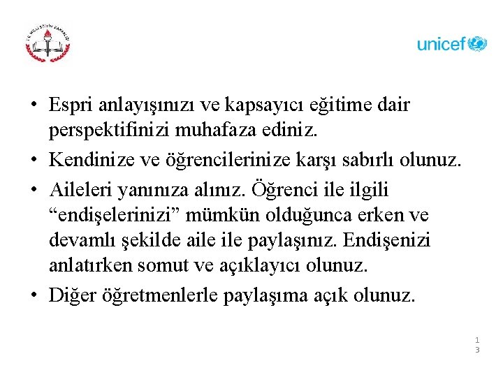  • Espri anlayışınızı ve kapsayıcı eğitime dair perspektifinizi muhafaza ediniz. • Kendinize ve