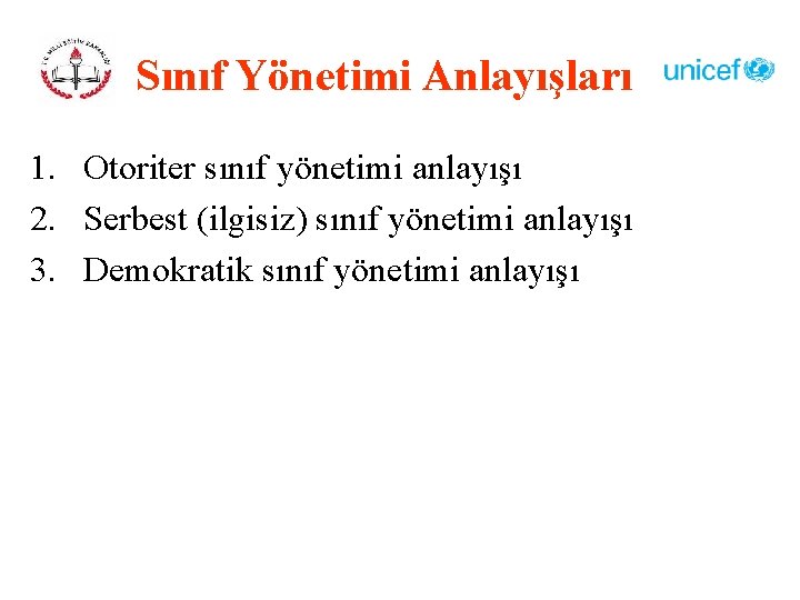 Sınıf Yönetimi Anlayışları 1. Otoriter sınıf yönetimi anlayışı 2. Serbest (ilgisiz) sınıf yönetimi anlayışı