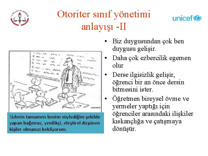 Otoriter sınıf yönetimi anlayışı -II Sizlerin tamamen benim söylediğim şekilde yapan bağımsız, yenilikçi, eleştirel