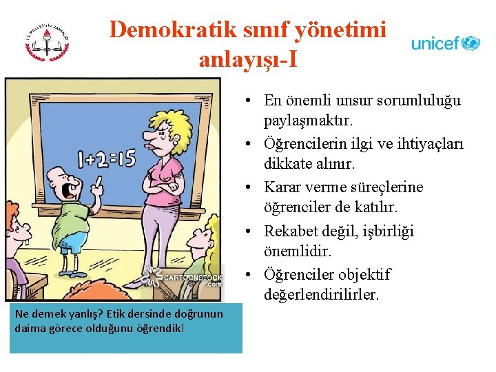 Demokratik sınıf yönetimi anlayışı-I • En önemli unsur sorumluluğu paylaşmaktır. • Öğrencilerin ilgi ve