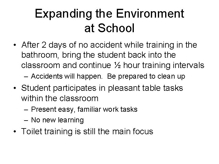 Expanding the Environment at School • After 2 days of no accident while training