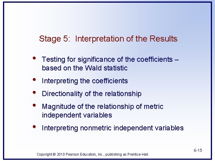 Stage 5: Interpretation of the Results • Testing for significance of the coefficients – Stage 5: Interpretation of the Results • Testing for significance of the coefficients –