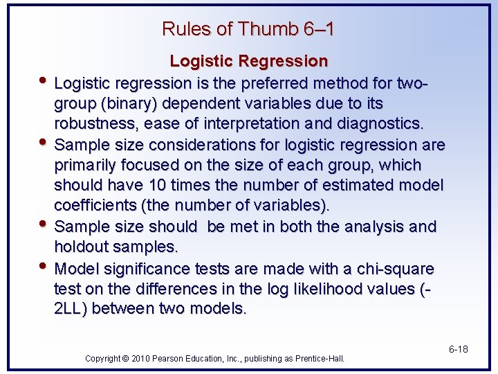 Rules of Thumb 6– 1 • • Logistic Regression Logistic regression is the preferred Rules of Thumb 6– 1 • • Logistic Regression Logistic regression is the preferred