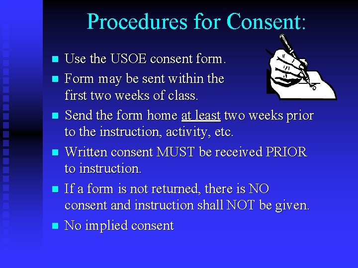 Procedures for Consent: n n n Use the USOE consent form. Form may be