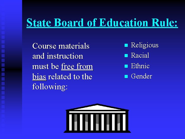 State Board of Education Rule: Course materials and instruction must be free from bias