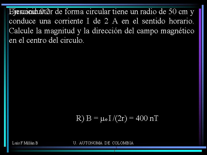 Un conductor de forma circular tiene un radio de 50 cm y Ejercicio 9.