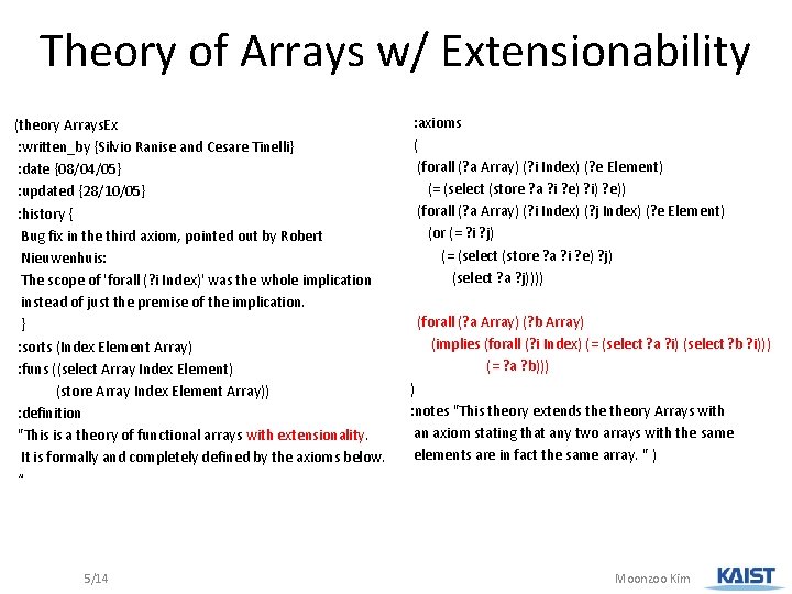 Theory of Arrays w/ Extensionability (theory Arrays. Ex : written_by {Silvio Ranise and Cesare