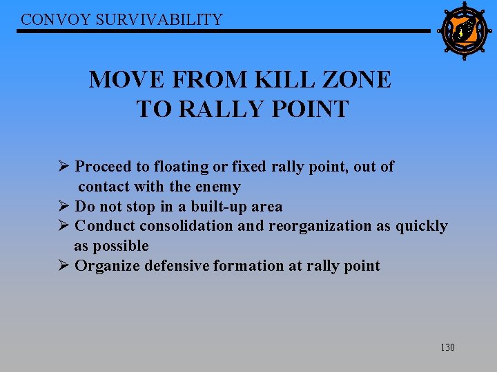 CONVOY SURVIVABILITY MOVE FROM KILL ZONE TO RALLY POINT Ø Proceed to floating or