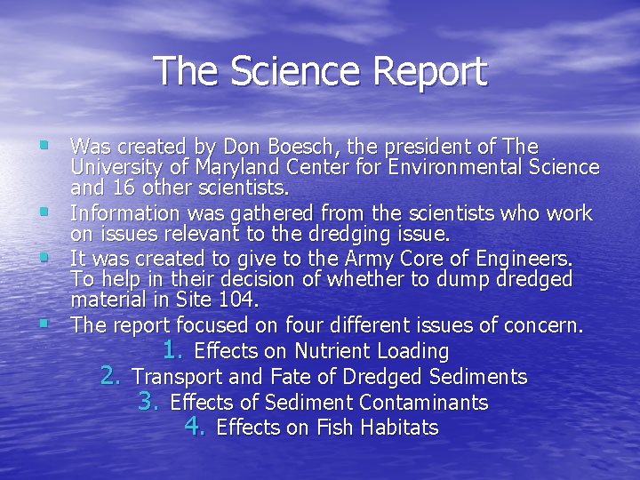 The Science Report § Was created by Don Boesch, the president of The §