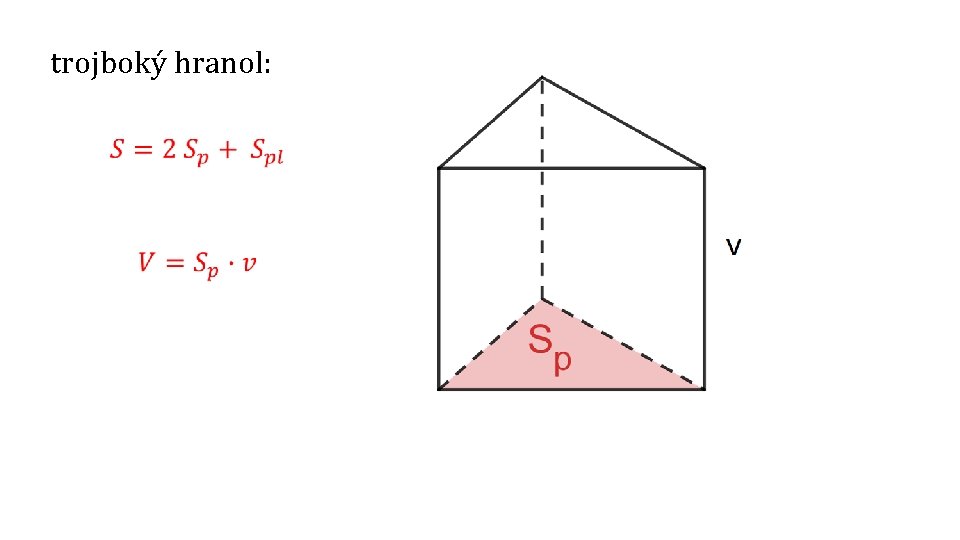 trojboký hranol: trojboký hranol:
