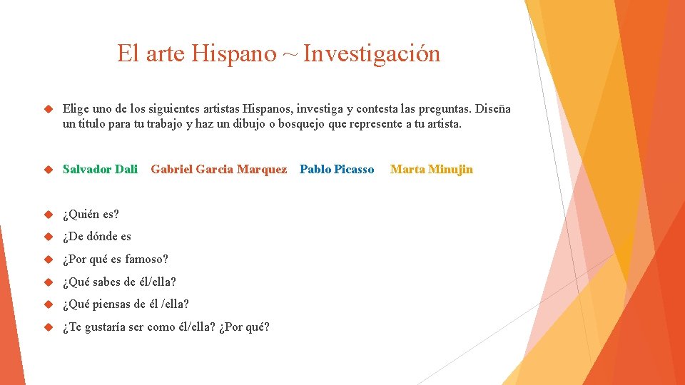 El arte Hispano ~ Investigación Elige uno de los siguientes artistas Hispanos, investiga y