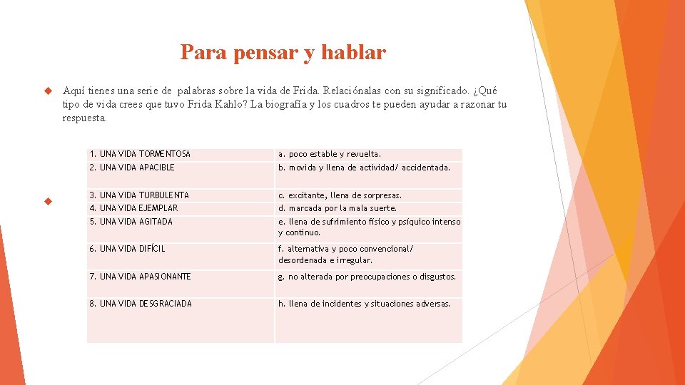 Para pensar y hablar Aquí tienes una serie de palabras sobre la vida de