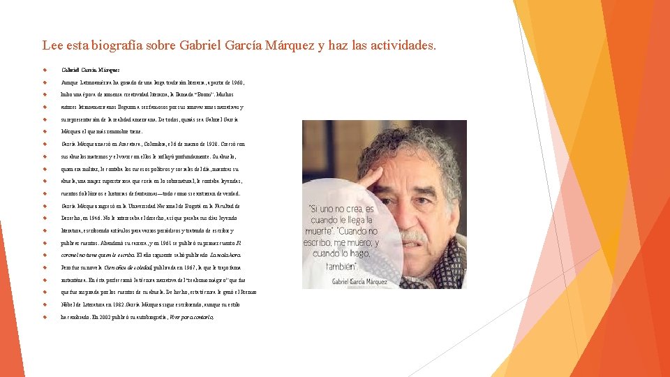 Lee esta biografía sobre Gabriel García Márquez y haz las actividades. Gabriel García Márquez