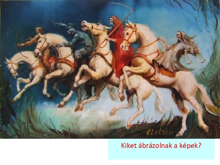 Kiket ábrázolnak a képek? 