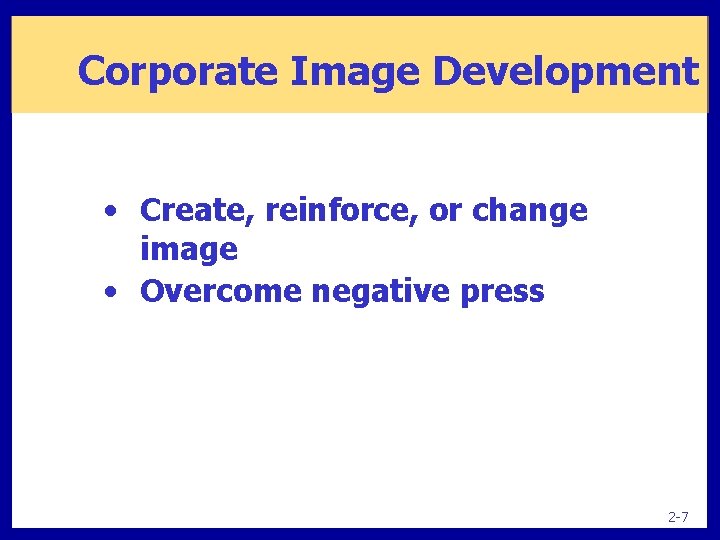 Corporate Image Development • Create, reinforce, or change image • Overcome negative press 2