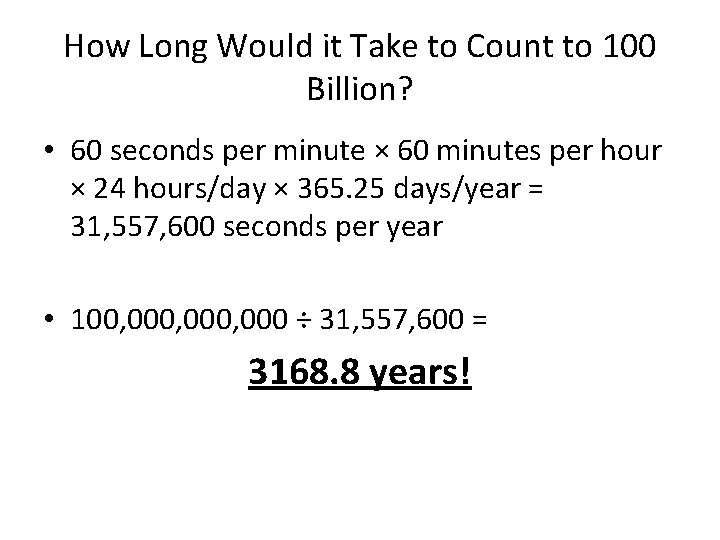 How Long Would it Take to Count to 100 Billion? • 60 seconds per