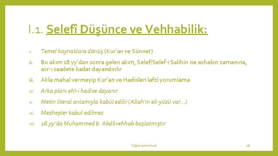 I. 1. Selefî Düşünce ve Vehhabilik: i. Temel kaynaklara dönüş (Kur’an ve Sünnet) ii.