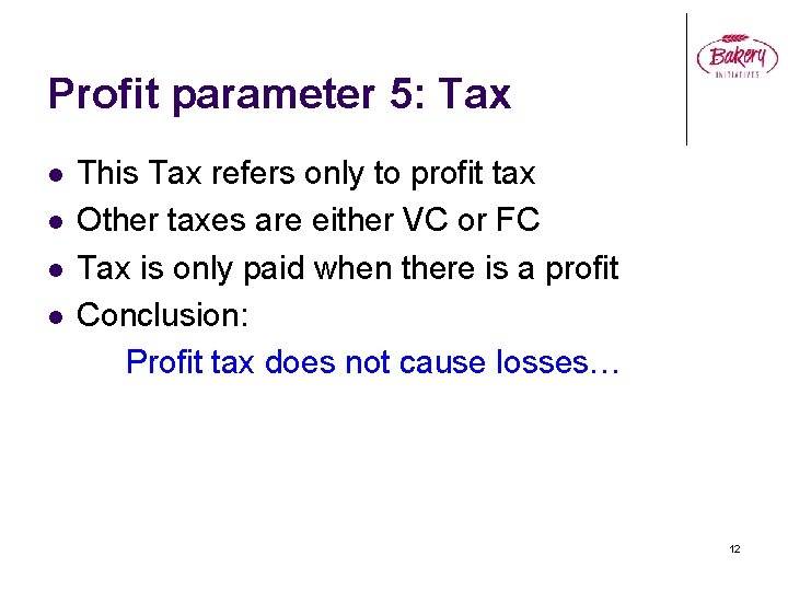 Profit parameter 5: Tax l l This Tax refers only to profit tax Other