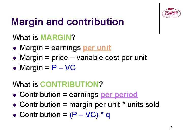 Margin and contribution What is MARGIN? l Margin = earnings per unit l Margin