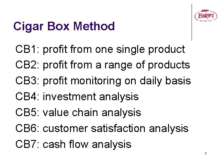 Cigar Box Method CB 1: profit from one single product CB 2: profit from
