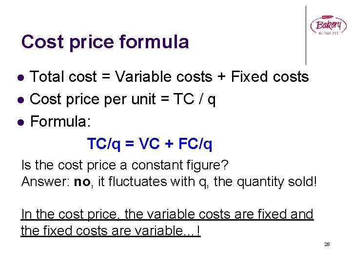 Cost price formula l l l Total cost = Variable costs + Fixed costs