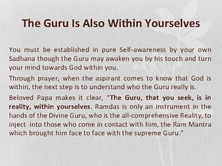 The Guru Is Also Within Yourselves You must be established in pure Self-awareness by