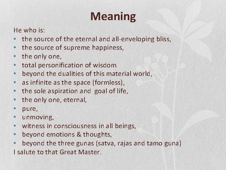 Meaning He who is: • the source of the eternal and all-enveloping bliss, •
