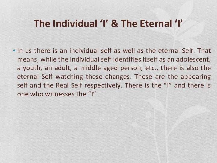 The Individual ‘I’ & The Eternal ‘I’ • In us there is an individual