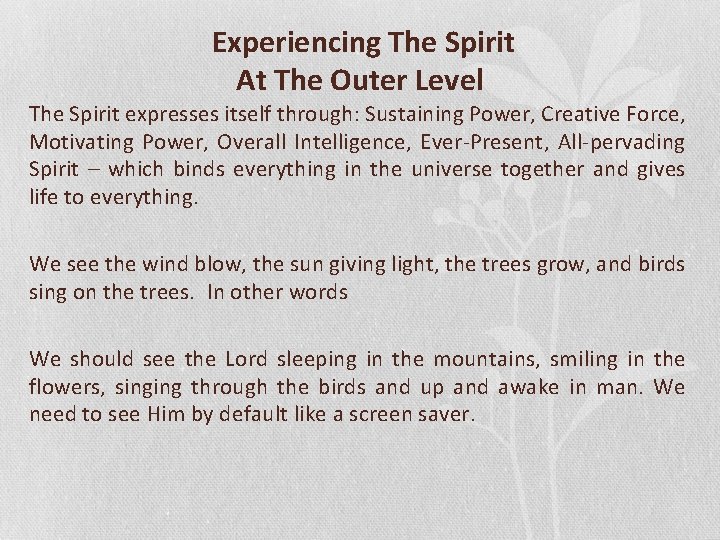  Experiencing The Spirit At The Outer Level The Spirit expresses itself through: Sustaining