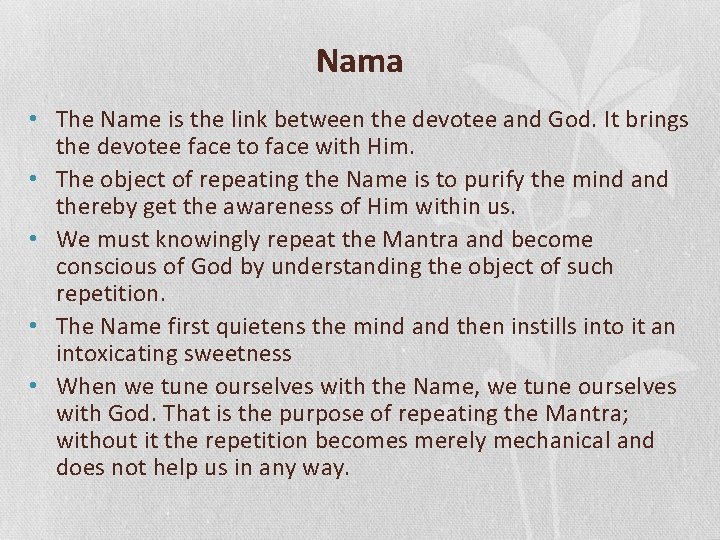 Nama • The Name is the link between the devotee and God. It brings