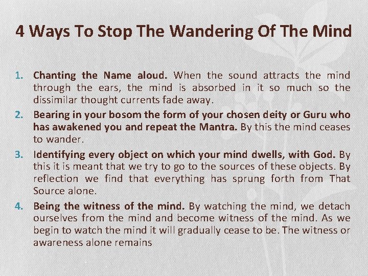 4 Ways To Stop The Wandering Of The Mind 1. Chanting the Name aloud.