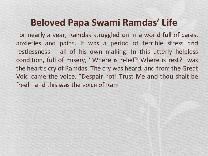 Beloved Papa Swami Ramdas’ Life For nearly a year, Ramdas struggled on in a