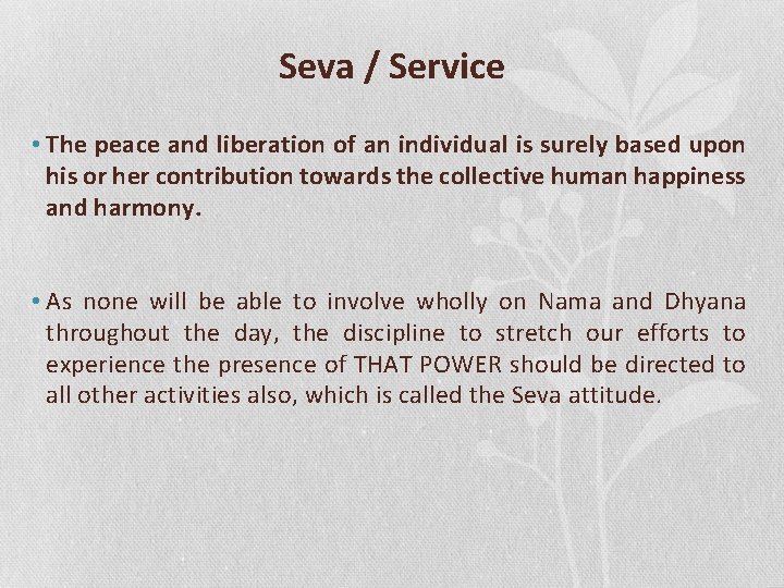 Seva / Service • The peace and liberation of an individual is surely based