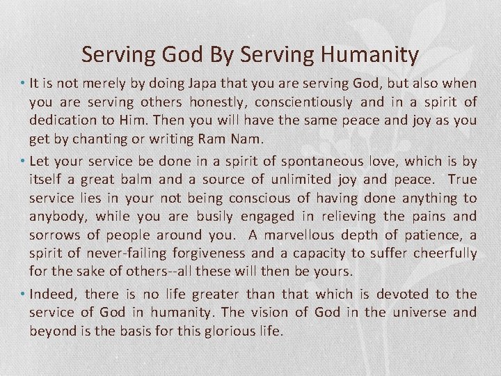 Serving God By Serving Humanity • It is not merely by doing Japa that