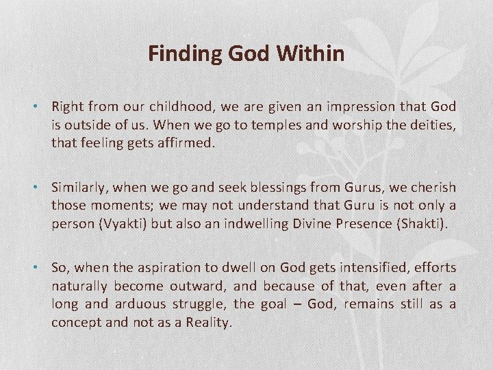 Finding God Within • Right from our childhood, we are given an impression that
