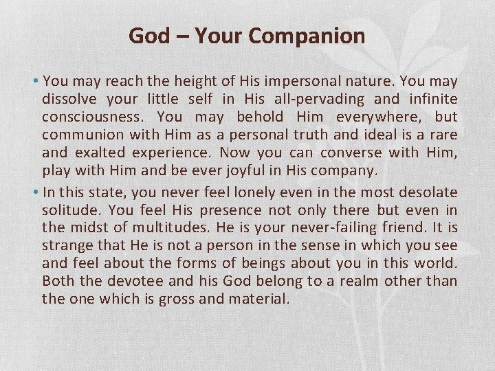 God – Your Companion • You may reach the height of His impersonal nature.