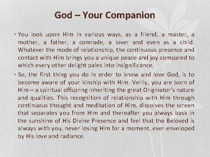 God – Your Companion • You look upon Him in various ways, as a