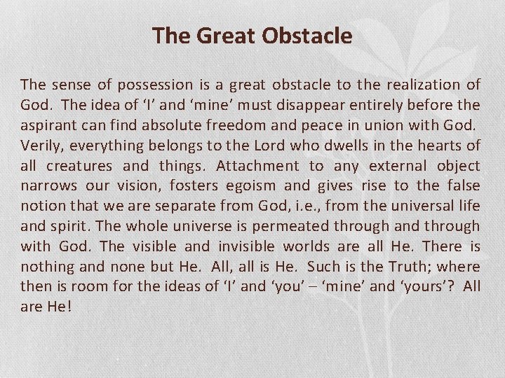 The Great Obstacle The sense of possession is a great obstacle to the realization