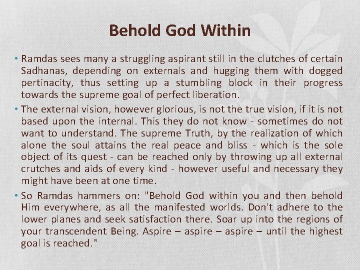 Behold God Within • Ramdas sees many a struggling aspirant still in the clutches