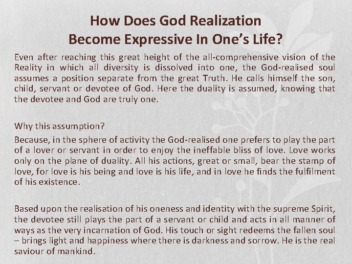 How Does God Realization Become Expressive In One’s Life? Even after reaching this great