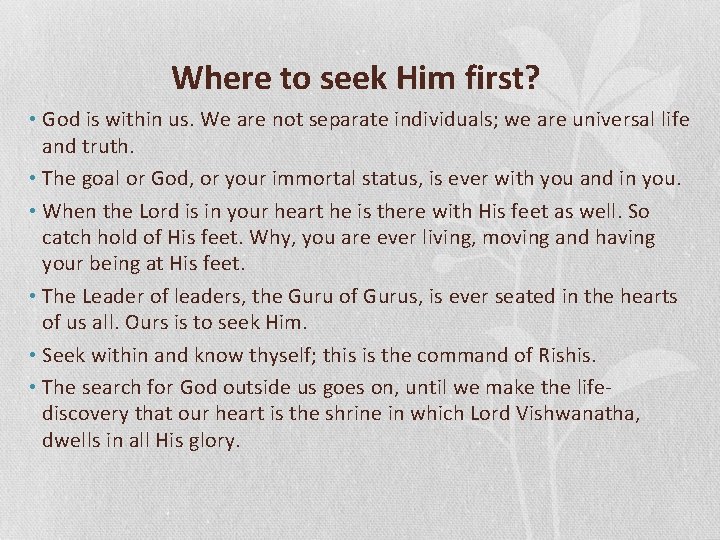 Where to seek Him first? • God is within us. We are not separate